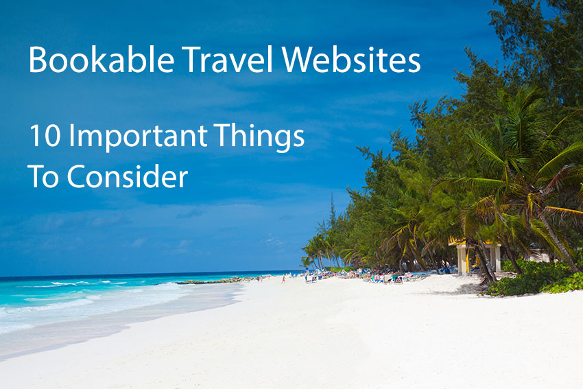 Bookable Travel Website - 10 Important Things to Consider!